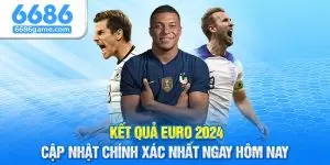 Kết Quả Euro 2024 - Cập Nhật Chính Xác Nhất Ngay Hôm Nay